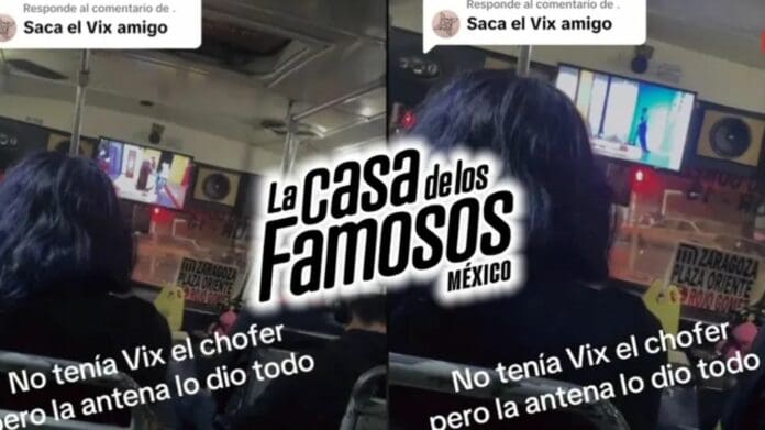 Chofer de microbús pone televisión con La Casa de los Famosos México